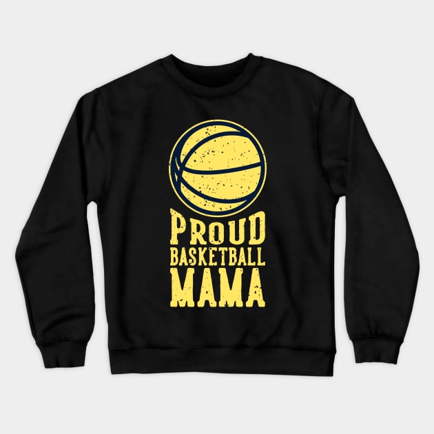 Proud Basketball Mama Sports Mom Ladies Crewneck Sweatshirt by Foxxy Merch
